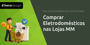 Comprar Eletrodomésticos nas Lojas MM: Seu Guia Completo para Economizar
