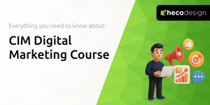 CIM Digital Marketing Course: Everything You Need to Know
