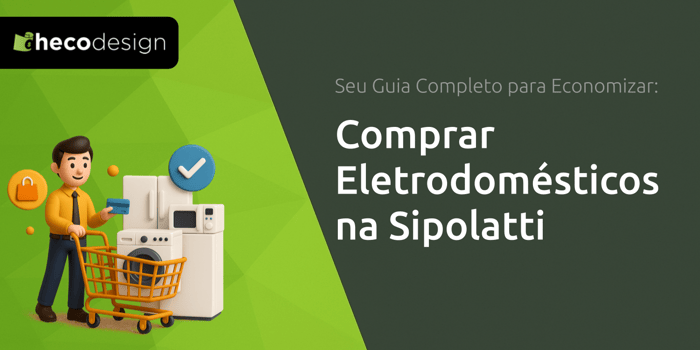 Comprar Eletrodomésticos na Sipolatti: Seu Guia Completo para Economizar